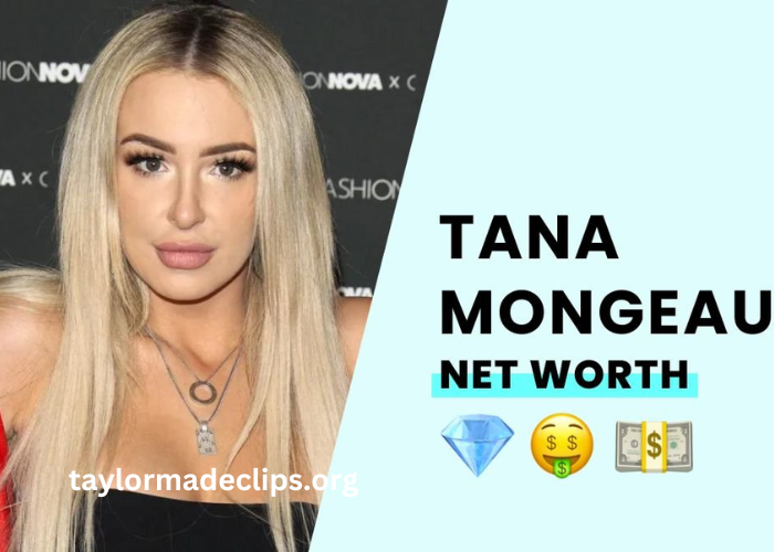 tana mongeau net worth